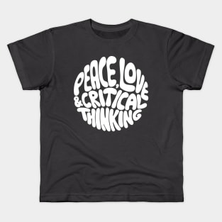 Peace, Love and Critical Thinking (b/w) Kids T-Shirt